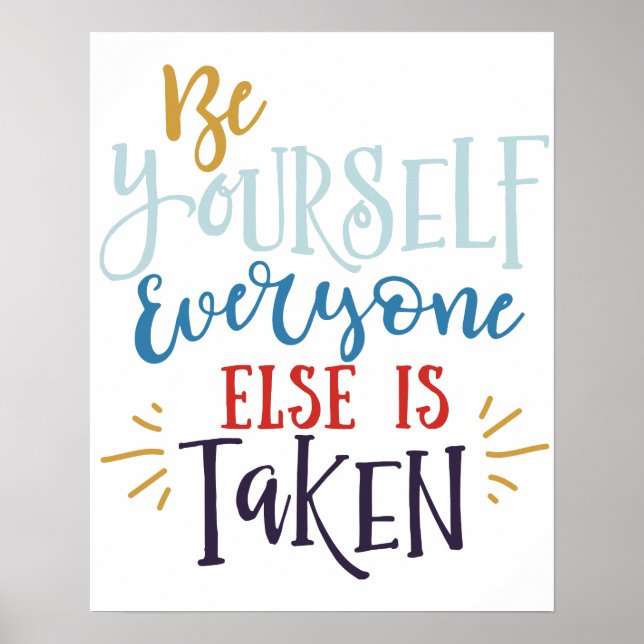 "Be Yourself, Everyone Else is Taken" Poster (Front)