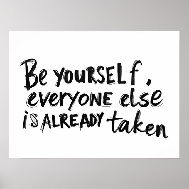 Be yourself everyone else is taken poster (Front)
