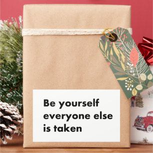 Be yourself everyone else is taken rectangular sticker