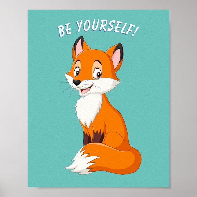 "BE YOURSELF!" Fox, Teal, or Your Message/Name Poster (Front)