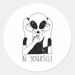 Be Yourself - Funny Alien Motivational S Classic Round Sticker