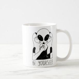 Be Yourself - Funny Alien Motivational S Coffee Mug