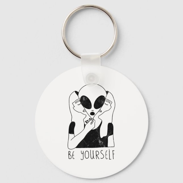 Be Yourself - Funny Alien Motivational S  Key Ring (Front)