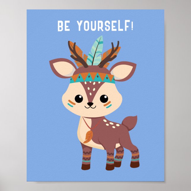 "BE YOURSELF!" Indian Deer, Blue, or Your Message Poster (Front)