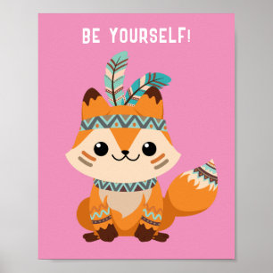 "BE YOURSELF!" Indian Fox, Pink, or Your Message Poster