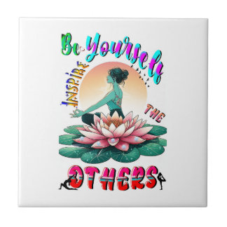 Be Yourself Inspire The Others Tile