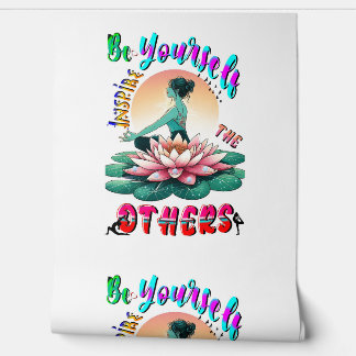 Be Yourself Inspire The Others Wallpaper