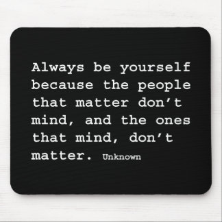 Be Yourself Mouse Mat