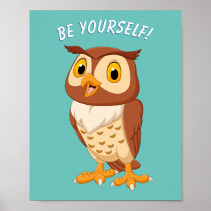 "BE YOURSELF!" Owl, or Your Message/Name, Teal Poster