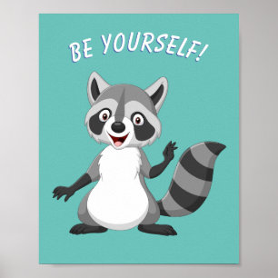 "BE YOURSELF!" Racoon, Teal, or Your Message/Name Poster