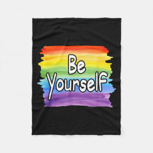 Be Yourself Rainbow Flag Gay Pride Lgbtq Fleece Blanket