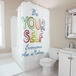 Be yourself shower curtain