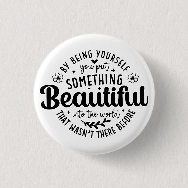 Be Yourself Something Beautiful Quote 3 Cm Round Badge (Front)