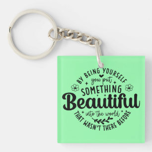 Be Yourself Something Beautiful Quote-52912 Key Ring