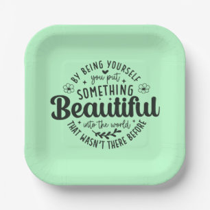 Be Yourself Something Beautiful Quote-52912 Paper Plate
