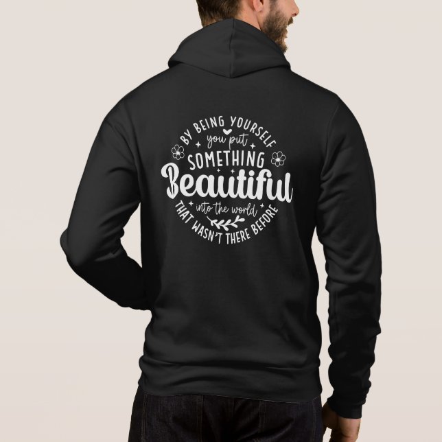 Be Yourself Something Beautiful Quote Hoodie (Back)