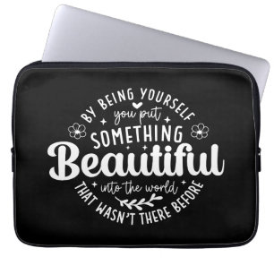 Be Yourself Something Beautiful Quote Laptop Sleeve