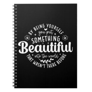 Be Yourself Something Beautiful Quote Notebook