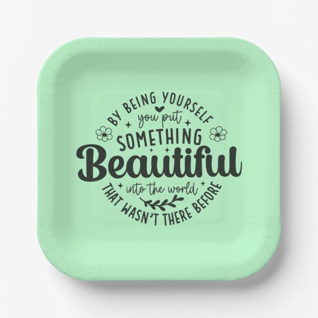 Be Yourself Something Beautiful Quote Paper Plate (Front)