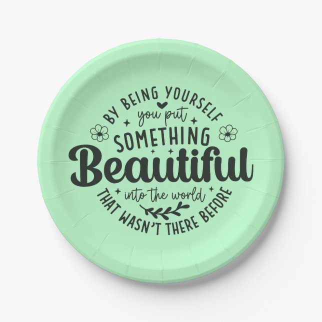 Be Yourself Something Beautiful Quote Paper Plate (Front)