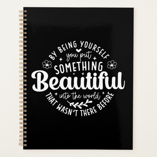 Be Yourself Something Beautiful Quote Planner (Front)