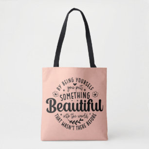 Be Yourself Something Beautiful Quote Tote Bag