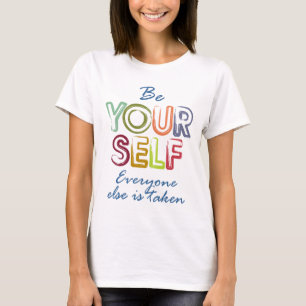 Be yourself T-Shirt