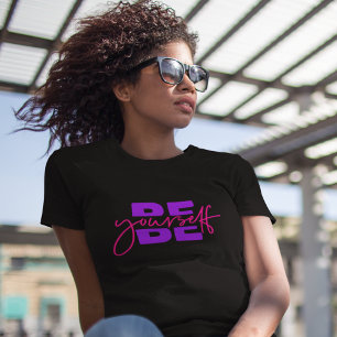 Be Yourself T-Shirt