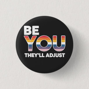 Be Yourself, They’ll Just Adjust Pride Month LGBTQ 3 Cm Round Badge