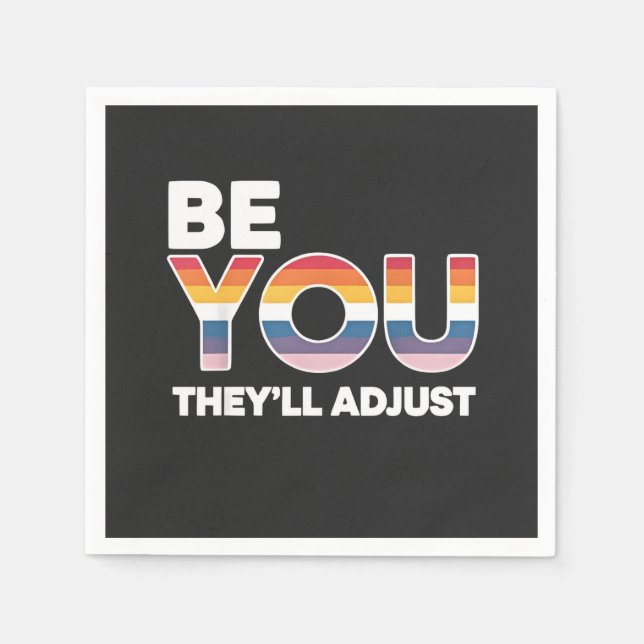 Be Yourself, They’ll Just Adjust Pride Month LGBTQ Napkin (Front)
