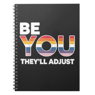 Be Yourself, They’ll Just Adjust Pride Month LGBTQ Notebook