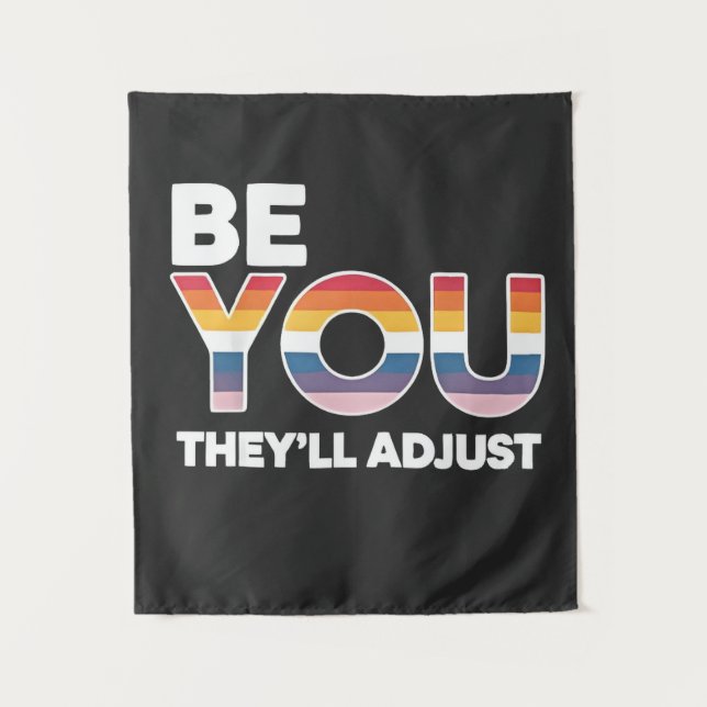 Be Yourself, They’ll Just Adjust Pride Month LGBTQ Tapestry (Front)