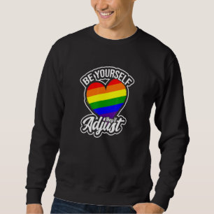 Be Yourself Theyll Adjust   Diversity For Lgbtq Sweatshirt