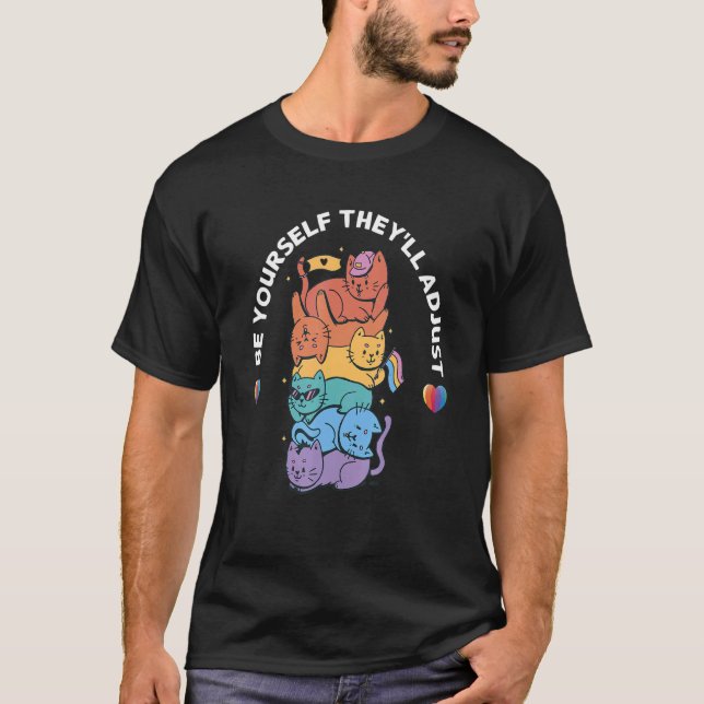 Be Yourself They'll Adjust Lgbt Rainbow Cat Stack T-Shirt (Front)