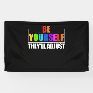 Be Yourself They'll Adjust LGBTQ Rainbow Flag Banner