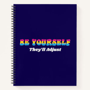 Be Yourself They'll Adjust Pansexual Flag Colours Notebook