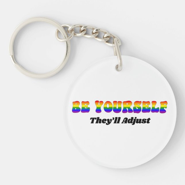 Be Yourself They'll Adjust Rainbow Flag Colours  Key Ring (Front)