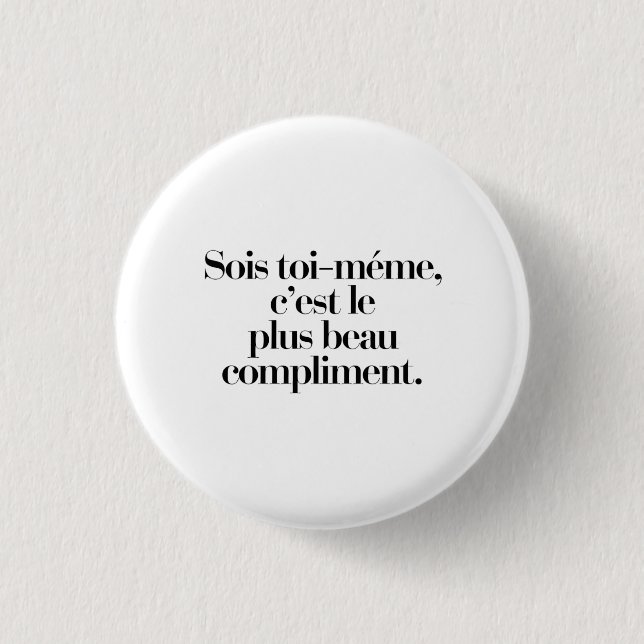 Be yourself, this is the most beautiful compliment 3 cm round badge (Front)