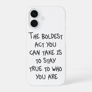 Be Yourself, Unapologetically iPhone 16 Case
