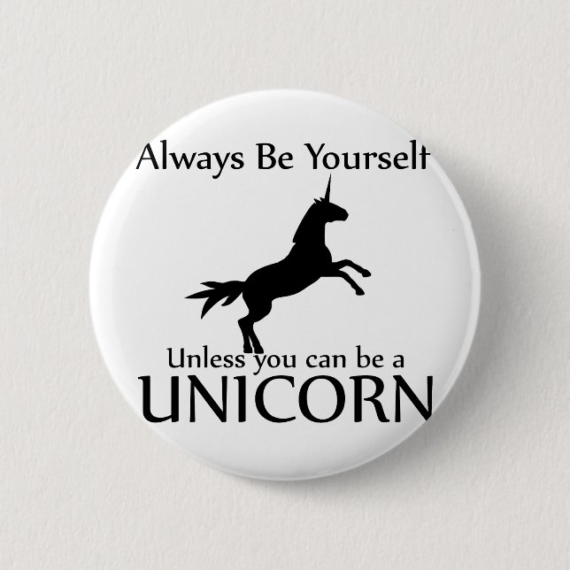 Be Yourself Unicorn 6 Cm Round Badge (Front)