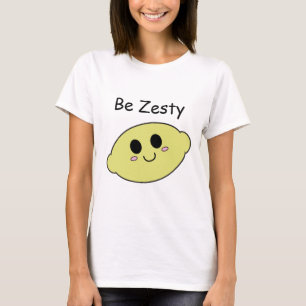 Be Zesty T-Shirt
