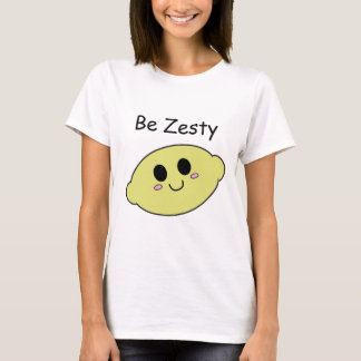 Be Zesty T-Shirt