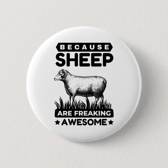 Beacause Sheep Are Freaking Awesome 6 Cm Round Badge (Front)