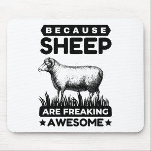 Beacause Sheep Are Freaking Awesome Mouse Mat