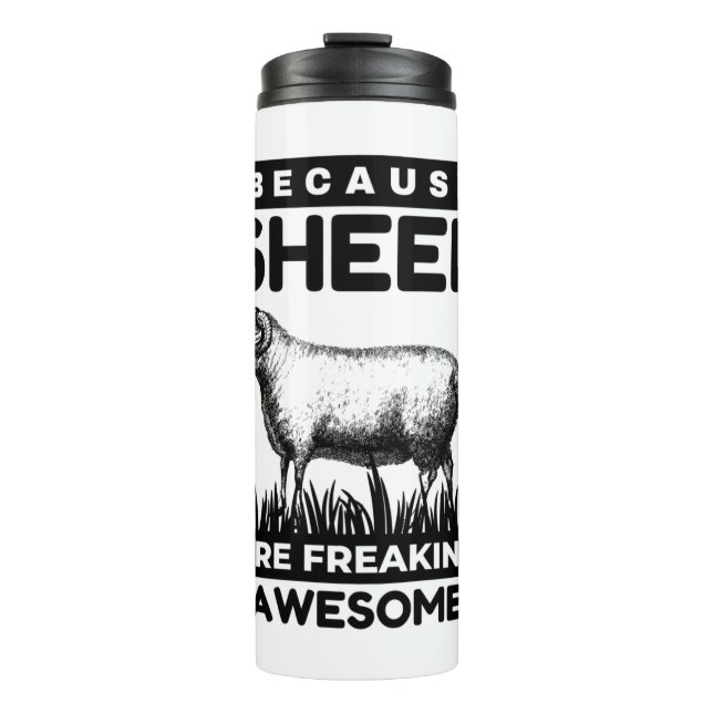 Beacause Sheep Are Freaking Awesome Thermal Tumbler (Front)