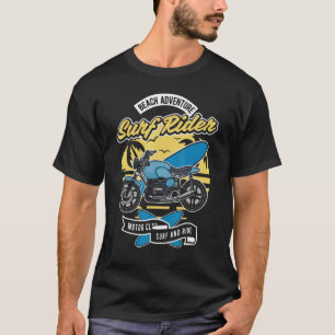 Beach Adventure Motorcycle  Surf And Ride On The B T-Shirt