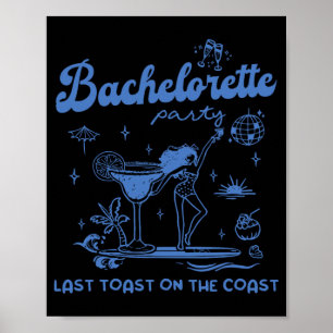 Beach Bachelorette Party Last Toast On The Coast T Poster