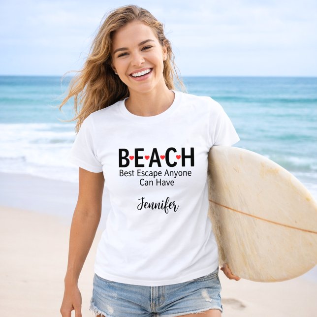 Beach Best Escape Anyone Can Have name T-Shirt (Creator Uploaded)