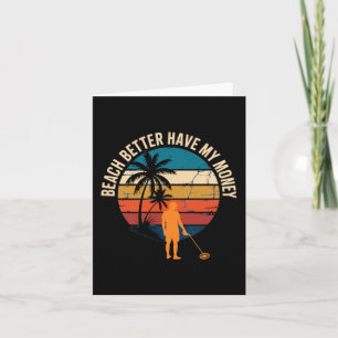 Beach Better Have My Money Beach Lovers Summer Card