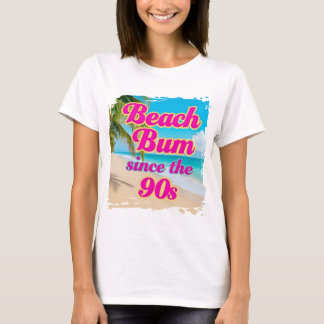 Beach Bum Since the 90s T-Shirt